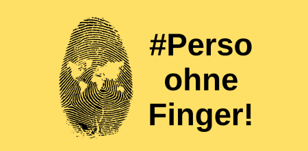 Grafik: #PersoOhneFinger mit einem Fingerabdruck, darin invertiert eine Weltkarte.