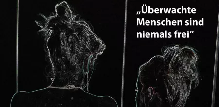Silhoutte einer Person (Hinterkopf). Daneben der Text: „Überwachte Menschen sind niemals frei“.