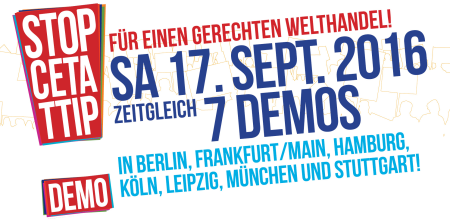 Flyer für die 7 Demos am 17.09.2016 gegen Ceta und Ttip.