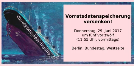 Collage: Illustration der sinkenden Titanic. Rechts daneben in einem rosanen Kasten: „Vorratsdatenspeicherung versenken“ und weitere Informationen.