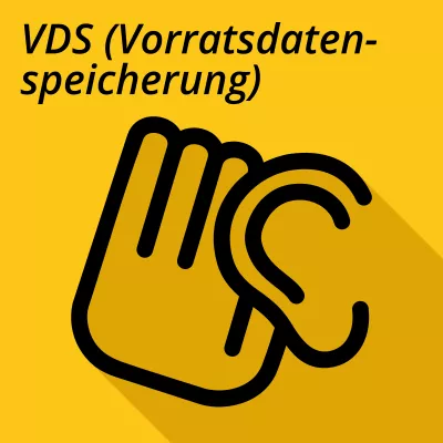 Grafik: Gelbe Kachel mit dem Wort „VDS (Vorratsdatenspeicherung“. Darunter ein Symbol mit einer Hand und einem lauschenden Ohr.