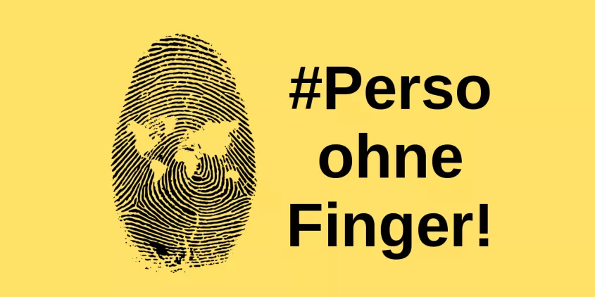 Grafik: #PersoOhneFinger mit einem Fingerabdruck, darin invertiert eine Weltkarte.