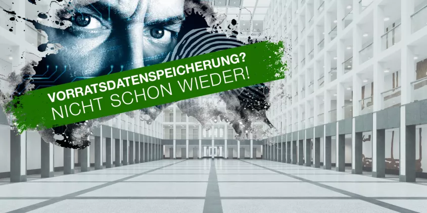Collage: Atrium des BNDs, darüber eine Grafik zur Vorratsdatenspeicherung „Nicht schon wieder“.