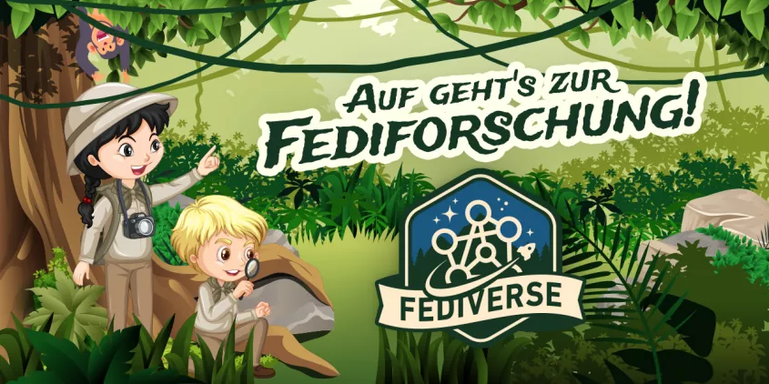 Zwei junge Abenteurer.innen mit Safarihut, Fotoapperat und Lupe im Dschungel. Daneben steht "Auf geht's zur Fediforschung!!", darunter ein Fediverse-Logo.