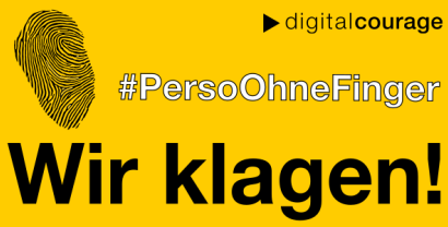 Fingerabdruck von Wolfgang Schäuble, Logo von digitalcourage, Schrift: "# Perso Ohne Finger" und "Wir klagen!"