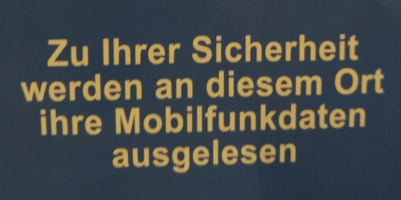Grafik: „Zu Ihrer Sicherheit werden an diesem Ort Ihre Mobilfunkdaten ausgelesen.“
