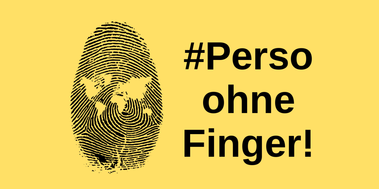 Grafik: #PersoOhneFinger mit einem Fingerabdruck, darin invertiert eine Weltkarte.