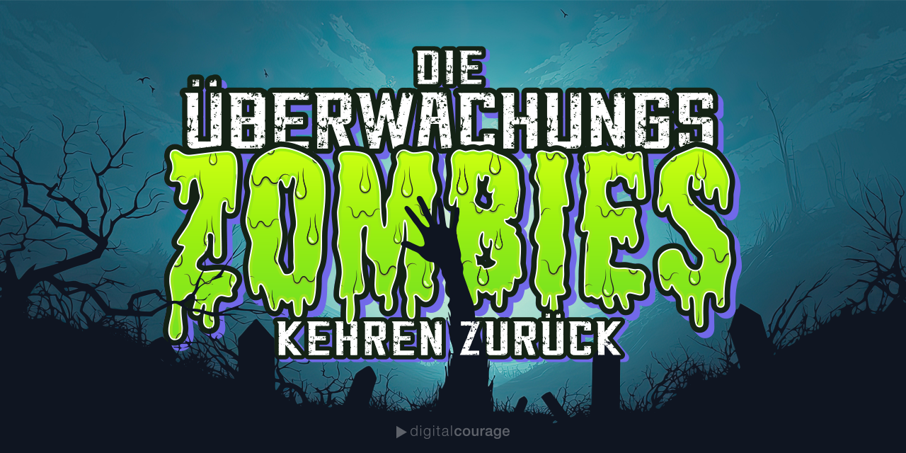 Text in Comicschrift „Die Überwachungszombies kehren zurück“ vor gruseligem Hintergrund