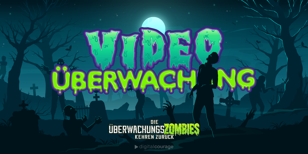 „Videoüberwachung“ in Comic-hafter Schrift , darunter das Überwachungszombies- und das Digitalcourage-Logo, gruseliger Hintergrund